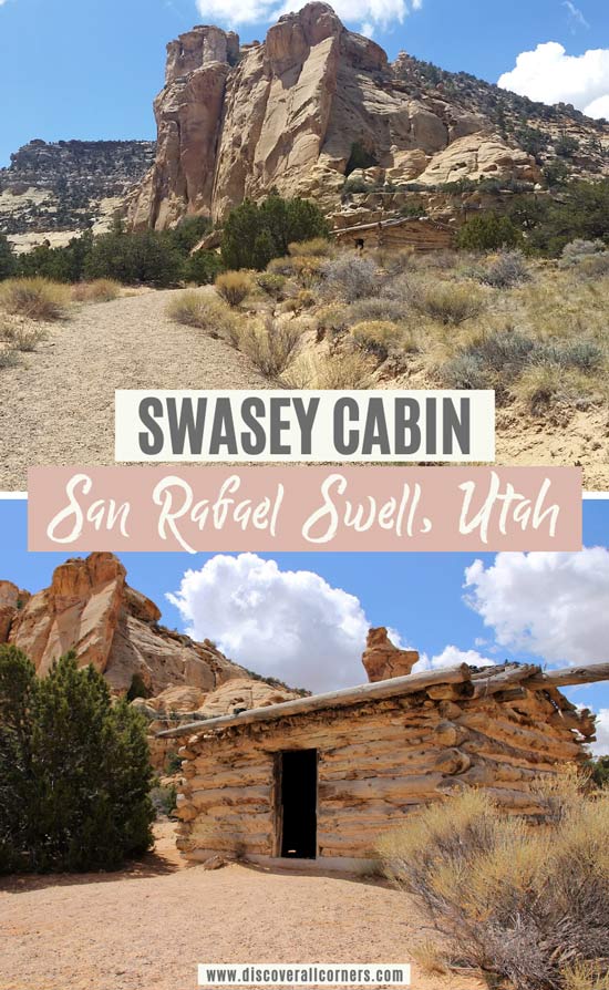 Old log cabin in desert scenery. Text overlay – Swasey Cabin, San Rafael Swell, Utah.