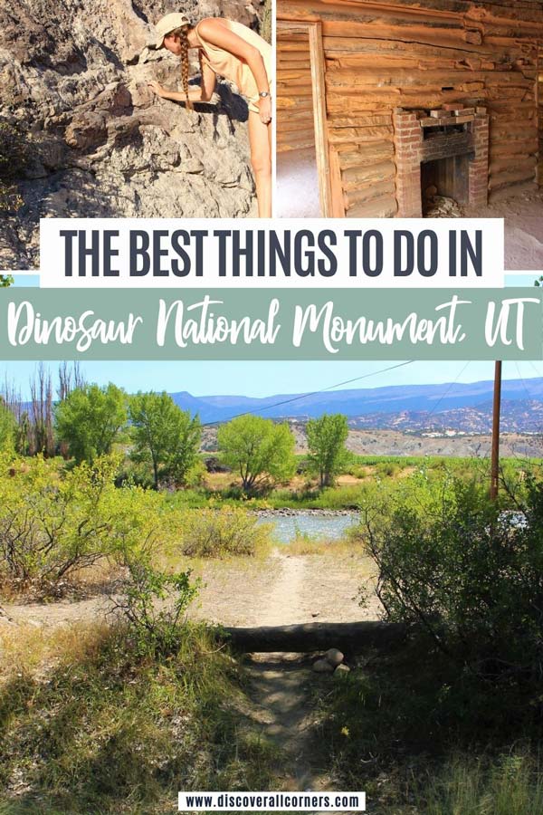 Inspecting dinosaur bones in the rock; inside a historic cabin with dirt floors; a lush campsite with river access. Text overlay - The best things to do in Dinosaur National Monument, Utah.
