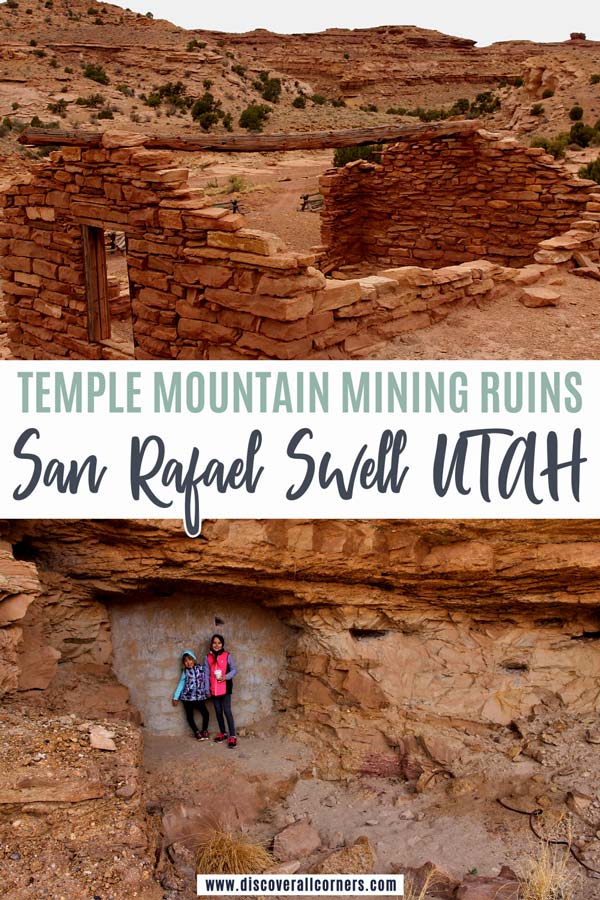 A stone cabin ruins in the desert; kids standing in front of an old abandoned mine. Text overlay - Temple Mountain mining ruins, San Rafael Swell, Utah.