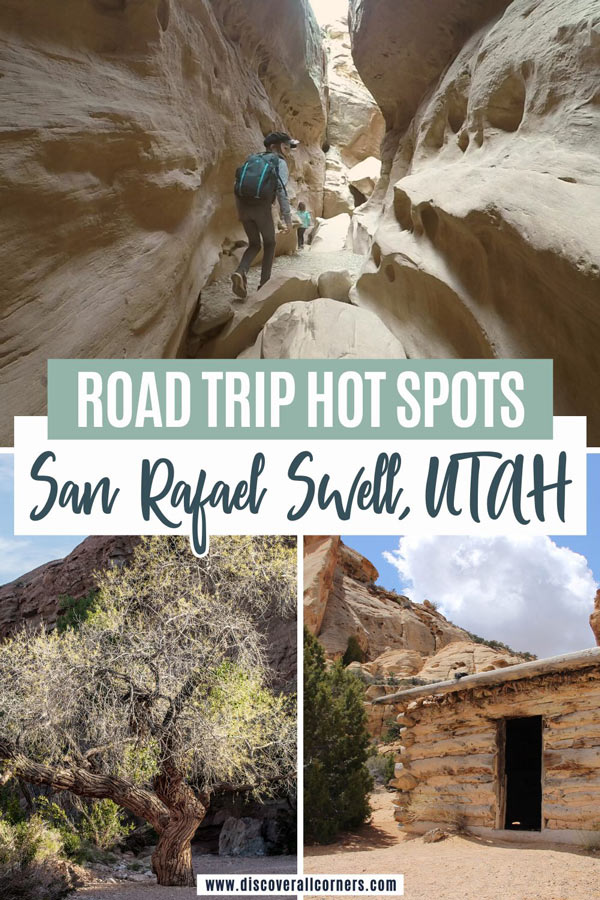 Hiking through a slot canyon; tree in a canyon; historical pioneer cabin in the desert. Text overlay - Road trip hot spots, San Rafael Swell, Utah.