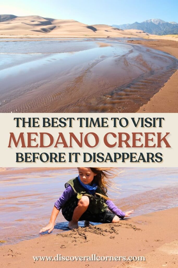 Shallow, slow-flowing Medano Creek, with dunes rising on the left side across the water, and mountains in the background up ahead, along with an image of a child playing on the creek edge, writing letters in the sand. Text overlay - The best time to visit Medano Creek before it disappears.