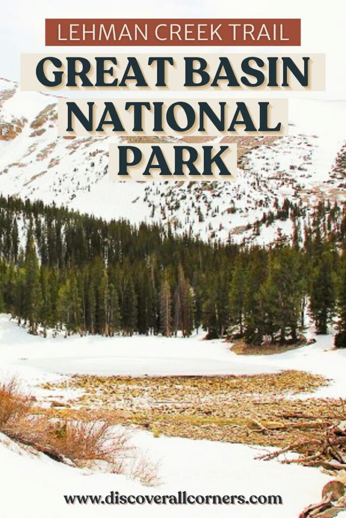 Snow-covered Teresa Lake in the Wheeler Peak area of Great Basin National Park, surrounded by pine trees and dramatic mountain scenery at the end of the Lehman Creek Trail. Text overlay - Lehman Creek Trail - Great Basin National Park.